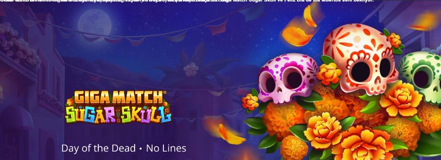 Ölüler Günü temalı 10 harika slot oyunuyla BahisBu, Vayabi ve Baywin’de bonusları kaçırma! Giga Match Sugar Skull ve Feliz Día de los Muertos seni bekliyor. Thumbnail